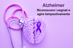 Alzheimer: segnali d’allarme e riabilitazione cognitiva